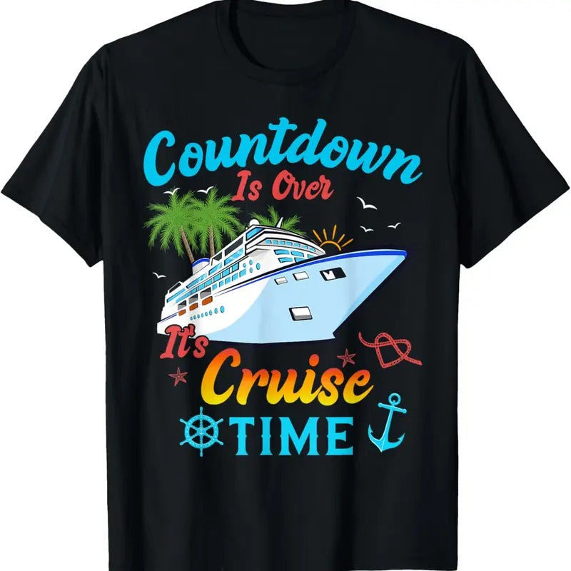 100% Cotton Countdown Is Over It's Cruise Time Men Women Cruise Ship T-Shirt Hoodie, Sweatshirt | HypeCrazeTee.com