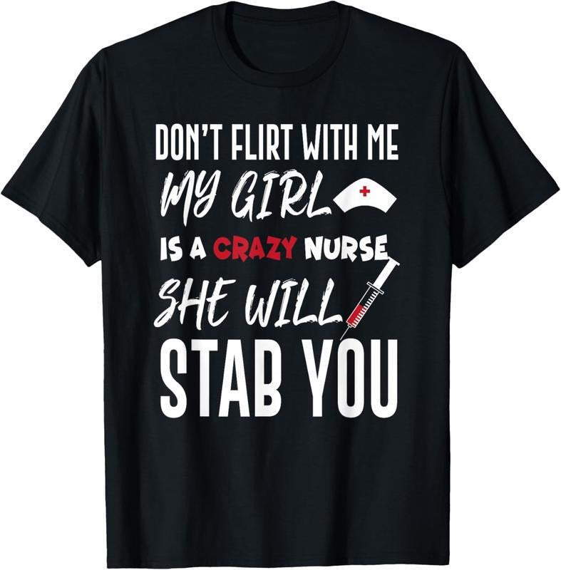 100% Cotton Crazy Nurse Shirt Don't Flirt With Me Tee for Boyfriends Hoodie, Sweatshirt | HypeCrazeTee.com