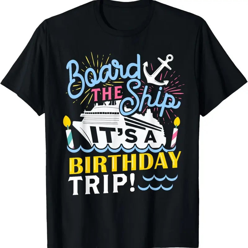 100% Cotton Cruise Trip Vacation Gift - Men Women Birthday Cruise T-Shirt Hoodie, Sweatshirt | HypeCrazeTee.com