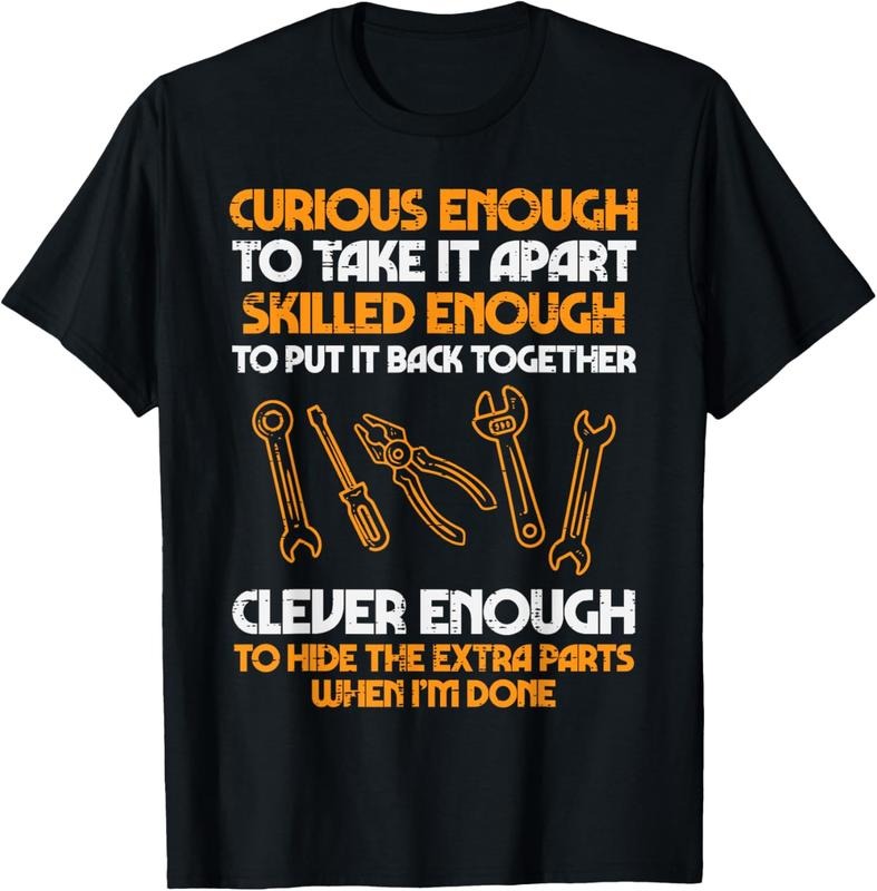100% Cotton Curious Enough To Take It Apart Car Auto Garage Mechanic Men T-Shirt Hoodie, Sweatshirt | HypeCrazeTee.com