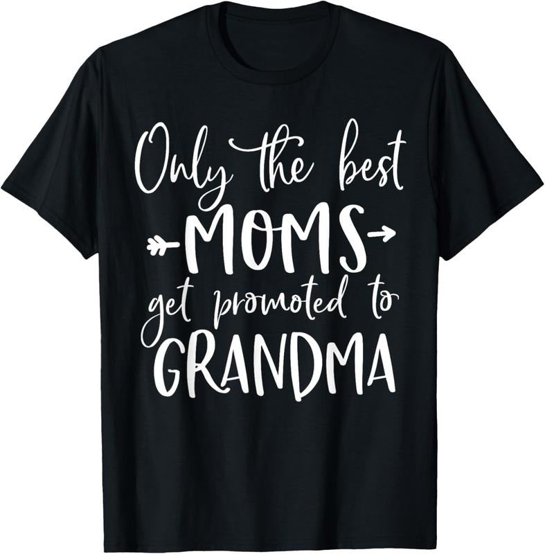 100% Cotton Cute Announcement Only The Best Moms Get Promoted to Grandma T-Shirt Hoodie, Sweatshirt | HypeCrazeTee.com