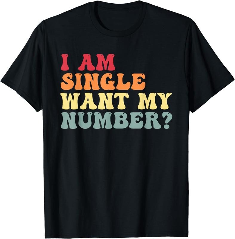 [100% Cotton]Cute I Am Single Want My Number Funny Groovy Retro Saying T-Shirt Hoodie, Sweatshirt | HypeCrazeTee.com