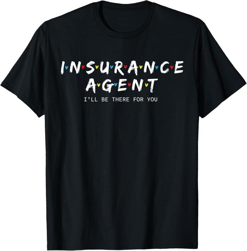 100% Cotton Cute Insurance Agent Shirt I'll Be There For You Gift T-Shirt Hoodie, Sweatshirt | HypeCrazeTee.com