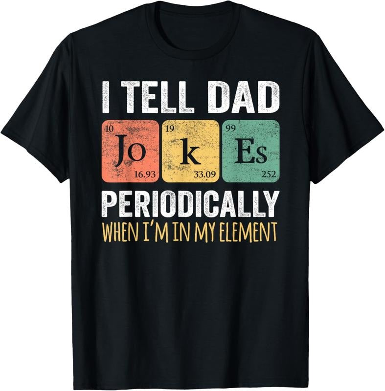 100% Cotton Dad Jokes Periodically" Element T-Shirt, Classic Fit, Short Sleeve, Black, Adult Hoodie, Sweatshirt