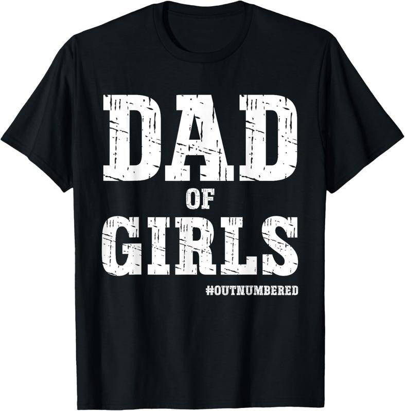 100% Cotton Dad of girls outnumbered Hashtag Girl Dads Dad Memes T-Shirt Hoodie, Sweatshirt | HypeCrazeTee.com
