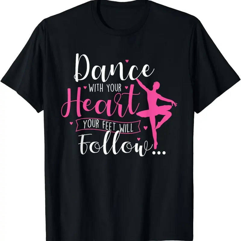 [100% Cotton]Dance With Your Heart - Ballet Dance Teacher Ballerina Barre T-Shirt Hoodie, Sweatshirt | HypeCrazeTee.com