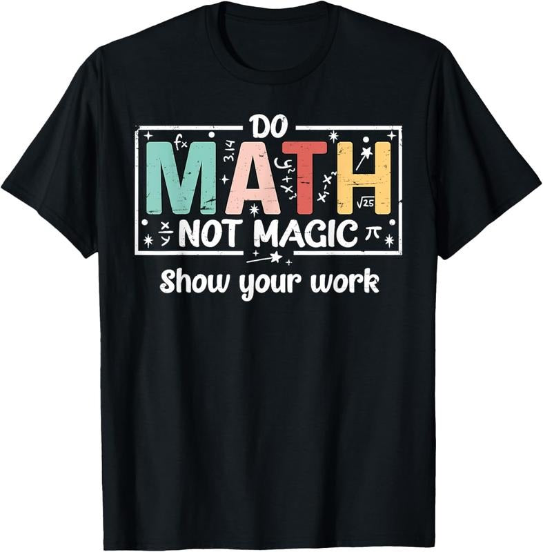 100% Cotton Do Math Not Magic Funny Math Teacher Back to School T-Shirt Hoodie, Sweatshirt | HypeCrazeTee.com