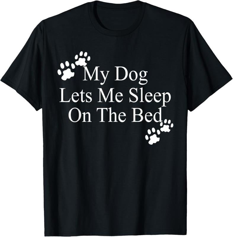 100% Cotton Dog Lover Funny - My Dog Lets Me Sleep On The Bed T-Shirt Hoodie, Sweatshirt | HypeCrazeTee.com