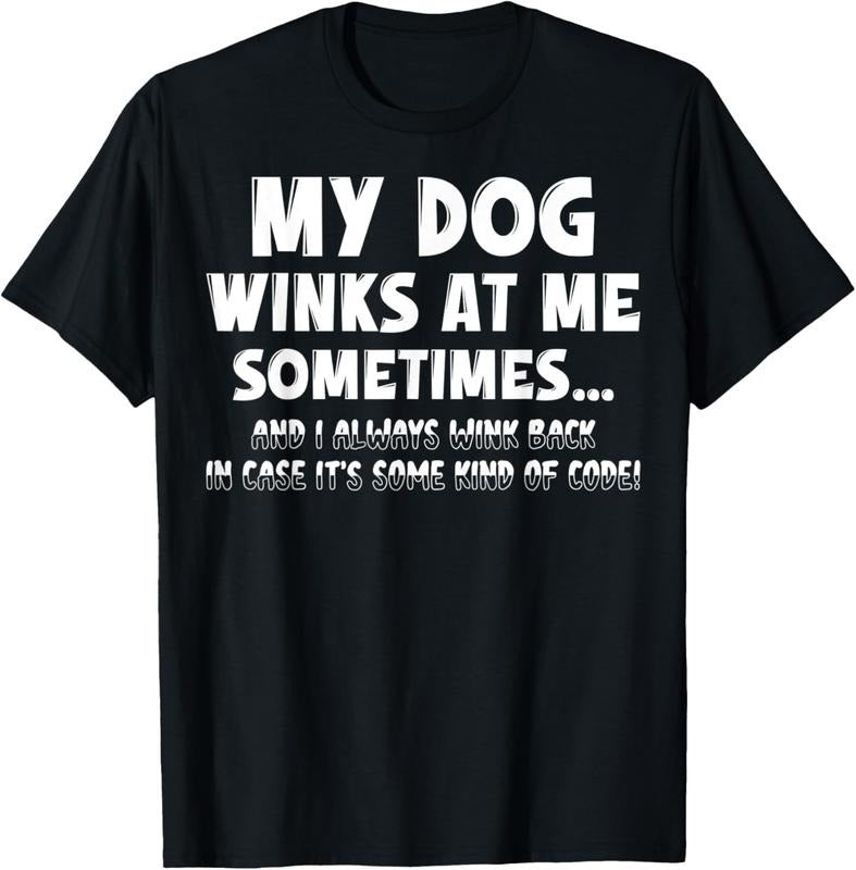 100% Cotton Dog Lover Funny Shirt Sarcastic My Dog Winks At Me Sometimes T-Shirt Hoodie, Sweatshirt | HypeCrazeTee.com