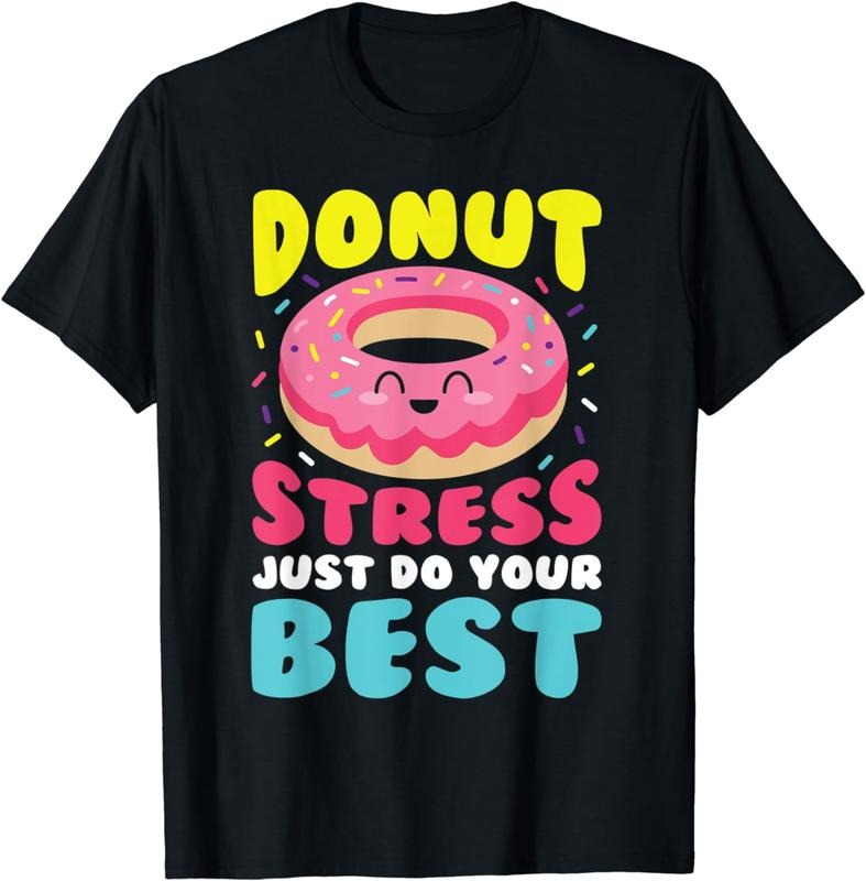 [100% Cotton]Donut Stress Just Do Your Best Funny Teacher Top T-Shirt Hoodie, Sweatshirt | HypeCrazeTee.com
