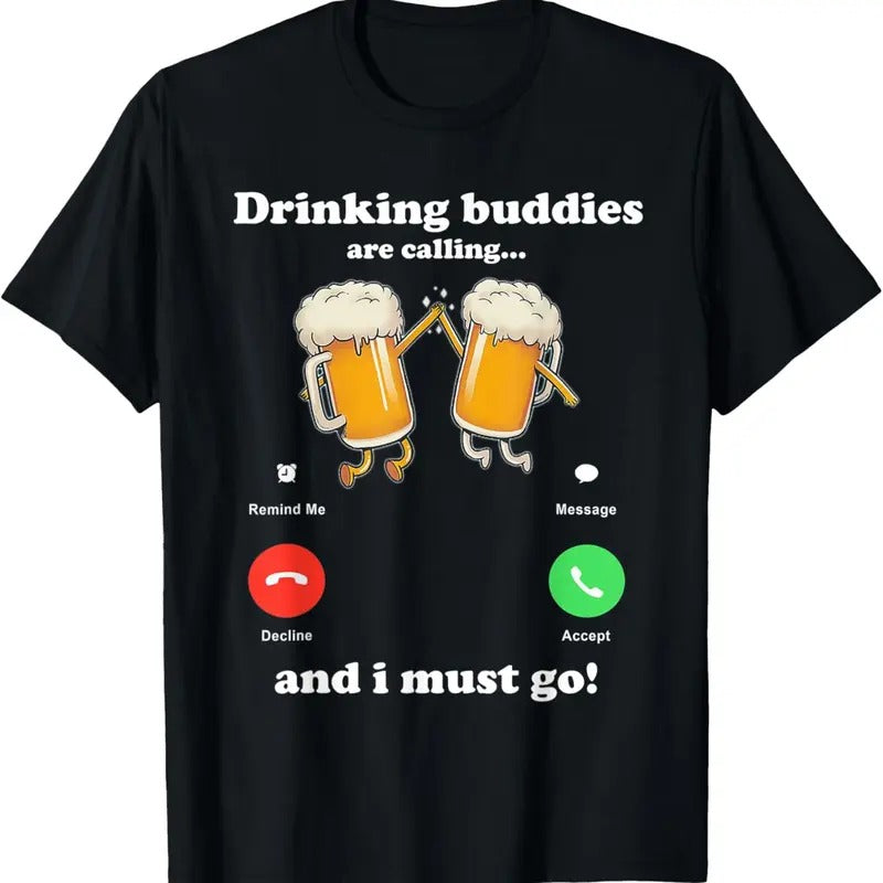 100% Cotton Drinking buddies is calling... i must go Funny beer T-Shirt Hoodie, Sweatshirt | HypeCrazeTee.com