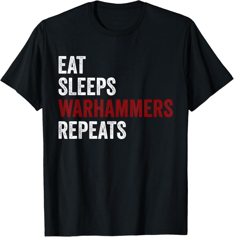 100% Cotton Eat Sleeps Warhammers Repeats T-Shirt Hoodie, Sweatshirt | HypeCrazeTee.com