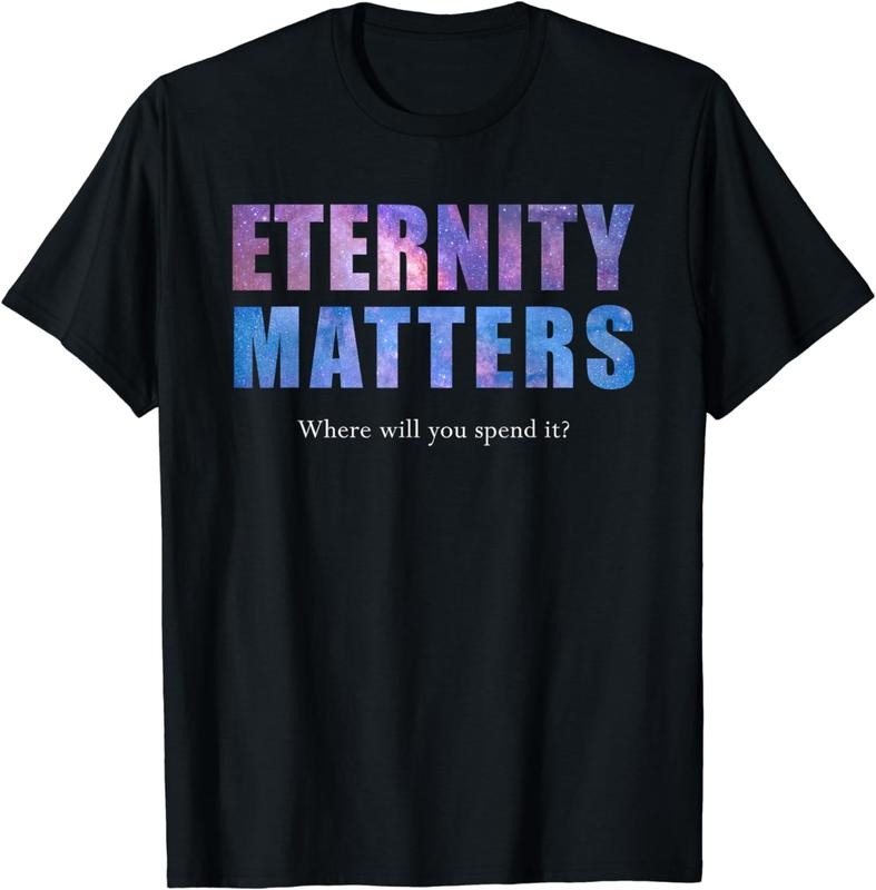 [100% Cotton]Eternity Matters Where Will You Spend It&reg; Pastor & Christian T-Shirt Hoodie, Sweatshirt | HypeCrazeTee.com