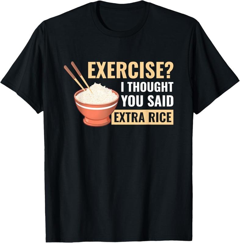 100% Cotton Exercise I Thought You Said Extra Rice Funny Asian Food T-Shirt Hoodie, Sweatshirt | HypeCrazeTee.com