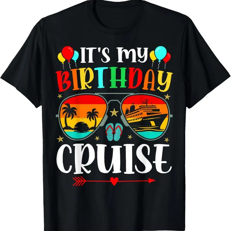 100% Cotton Family Birthday Cruising Sunglasses It's my Birthday Cruise T-Shirt Hoodie, Sweatshirt | HypeCrazeTee.com