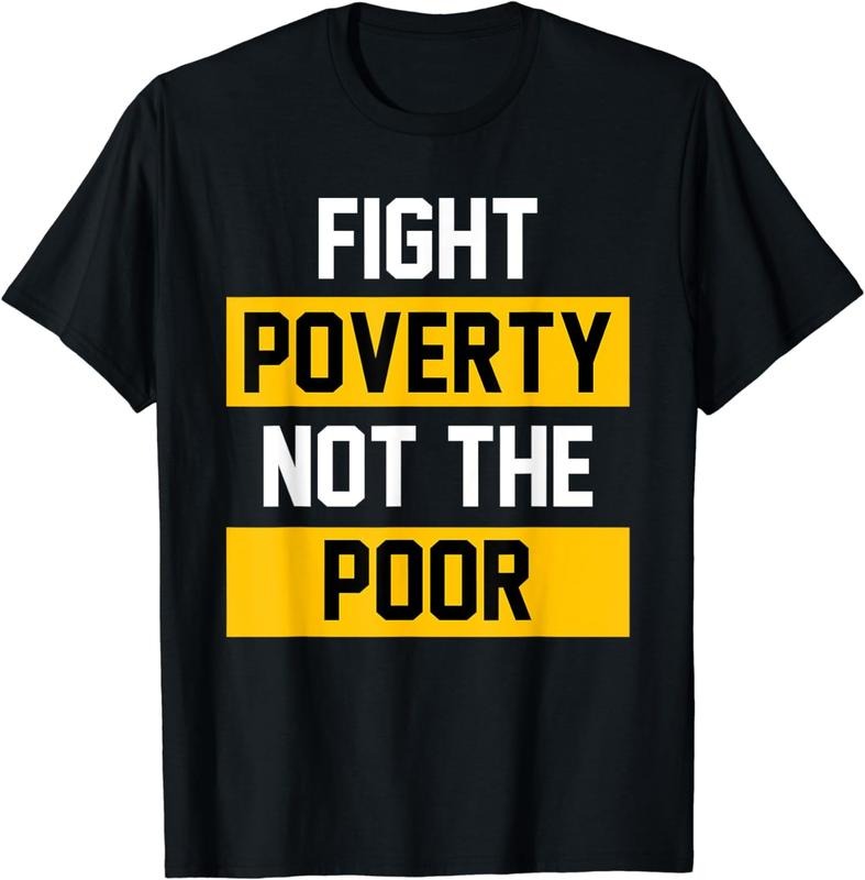 [100% Cotton]Fight Poverty Not The Poor T-shirt End Family Separation Tee Hoodie, Sweatshirt | HypeCrazeTee.com
