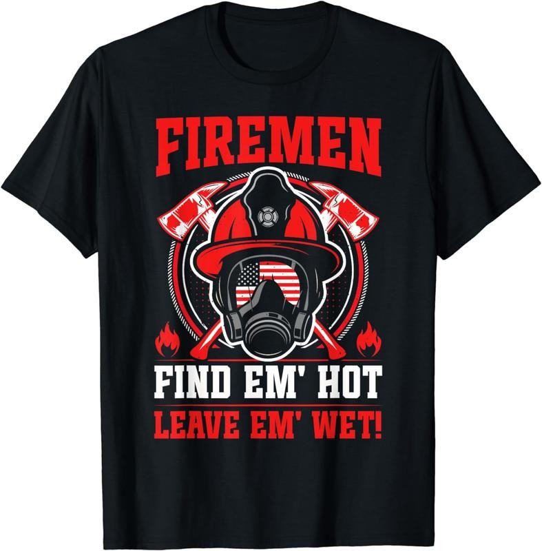 [100% Cotton]Find Em Hot Leave Wet Firemen Funny Firefighter T-Shirt Hoodie, Sweatshirt | HypeCrazeTee.com