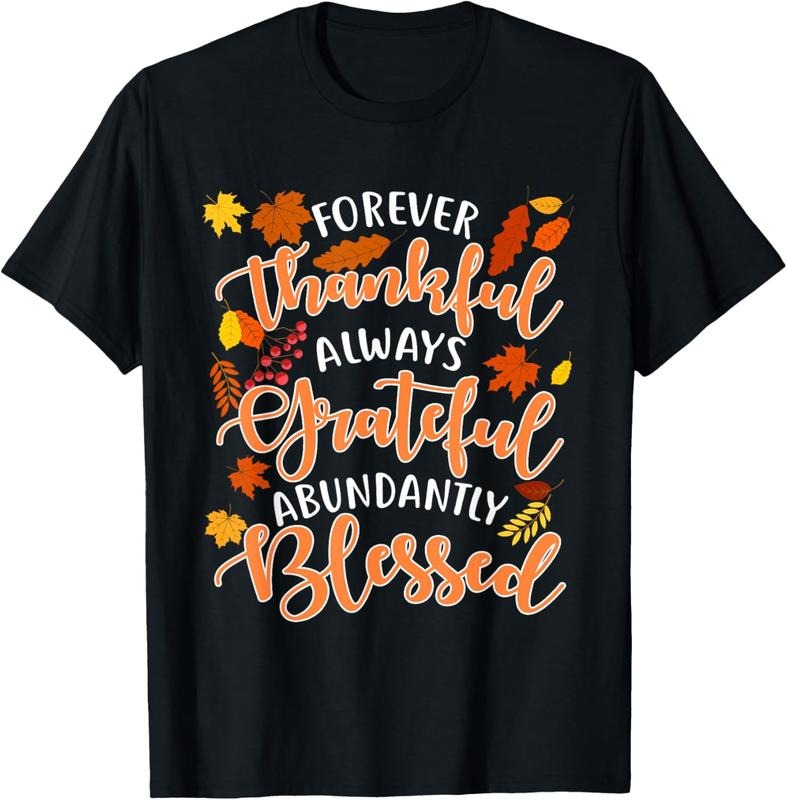 100% Cotton Forever Thankful Always Grateful Abundantly Blessed T-Shirt Hoodie, Sweatshirt | HypeCrazeTee.com