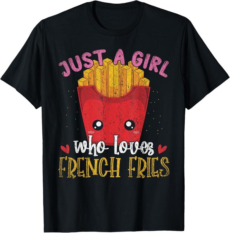 100% Cotton Fries Lover Women Just A Girl Who Loves French Fries T-Shirt Hoodie, Sweatshirt | HypeCrazeTee.com