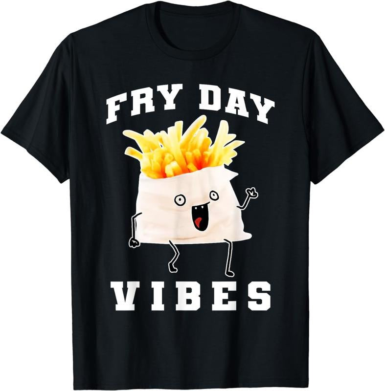 [100% Cotton]Fry Day Vibes Every Day Is Fryday Funny French Fries Lovers T-Shirt Hoodie, Sweatshirt | HypeCrazeTee.com
