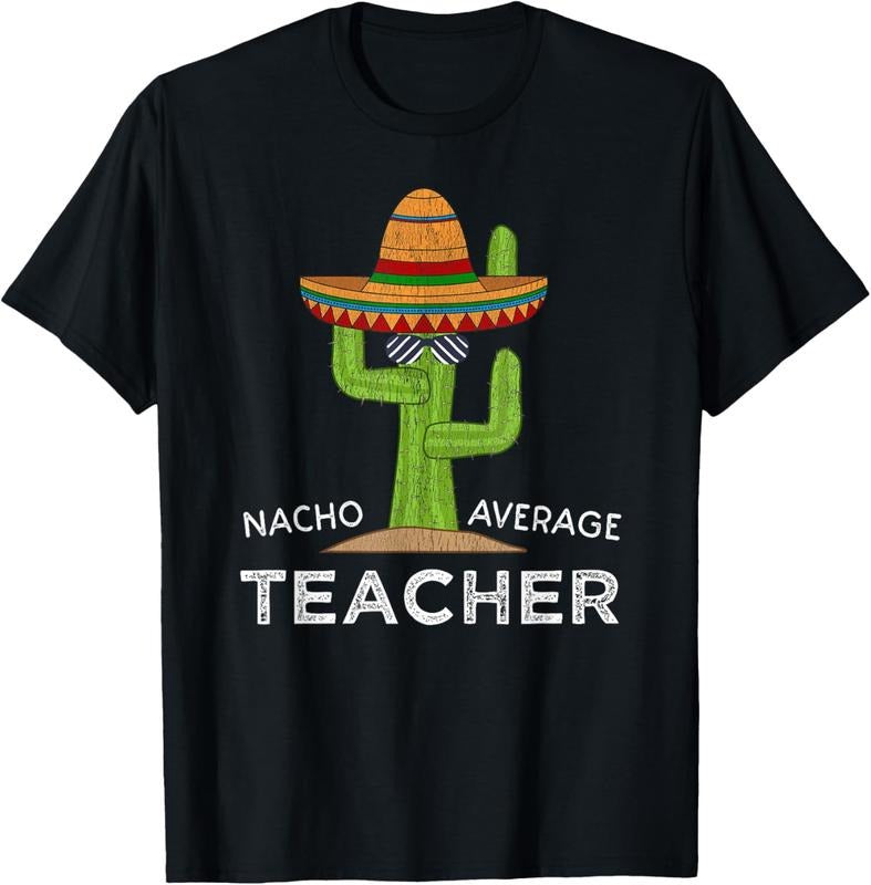 100% Cotton Fun Teacher Appreciation Humor | Funny Nacho Average Teacher T-Shirt Hoodie, Sweatshirt | HypeCrazeTee.com