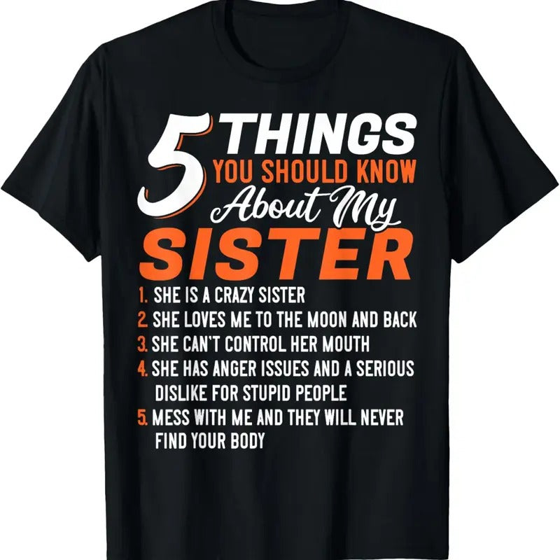 100% Cotton Funny 5 Things You Should Know About My Sister T-Shirt Hoodie, Sweatshirt | HypeCrazeTee.com