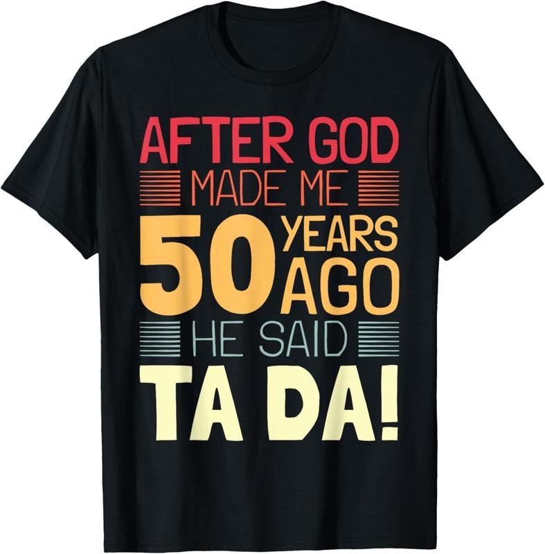 100% Cotton Funny 50th Birthday I God Said Ta Da! I 50 Year Old T-Shirt Hoodie, Sweatshirt | HypeCrazeTee.com