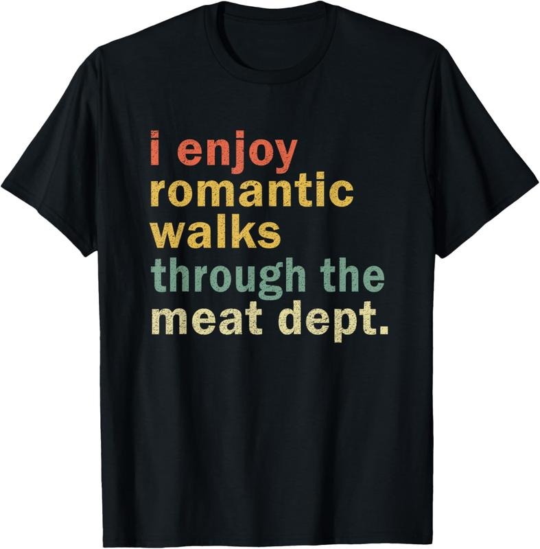 100% Cotton Funny BBQ Shirt Romantic Walks Meat Dept Meat Smoking Gift T-Shirt Hoodie, Sweatshirt | HypeCrazeTee.com