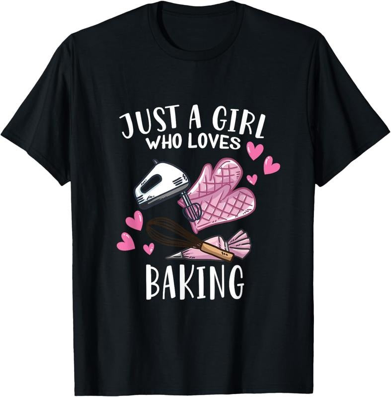 100% Cotton Funny Bake Baking Lover Just A Girl Who Loves Baking T-Shirt Hoodie, Sweatshirt | HypeCrazeTee.com