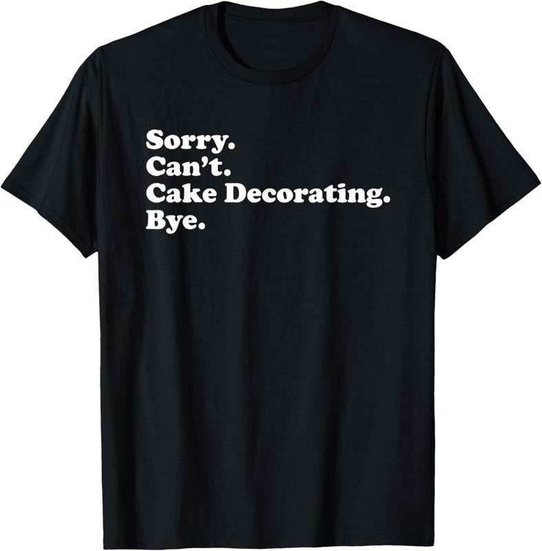 100% Cotton Funny Cake Decorating Cake Decorator Gift For Men or Women T-Shirt Hoodie, Sweatshirt | HypeCrazeTee.com