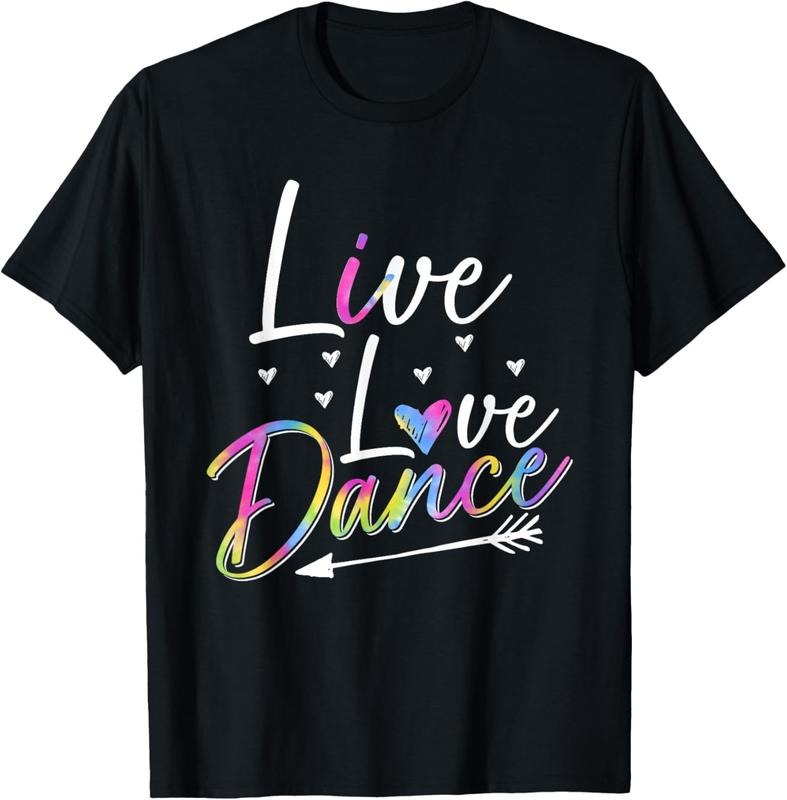 100% Cotton Funny Dancer Dancing Womens Girls Live Love Dance Girls T-Shirt Hoodie, Sweatshirt | HypeCrazeTee.com