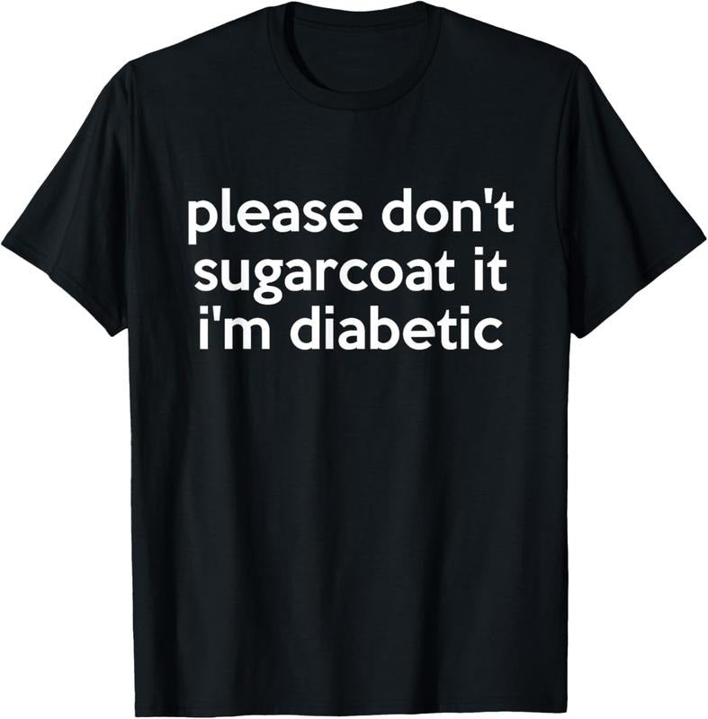 100% Cotton Funny Diabetic Joke Pun For People With Diabetes T-Shirt Hoodie, Sweatshirt | HypeCrazeTee.com