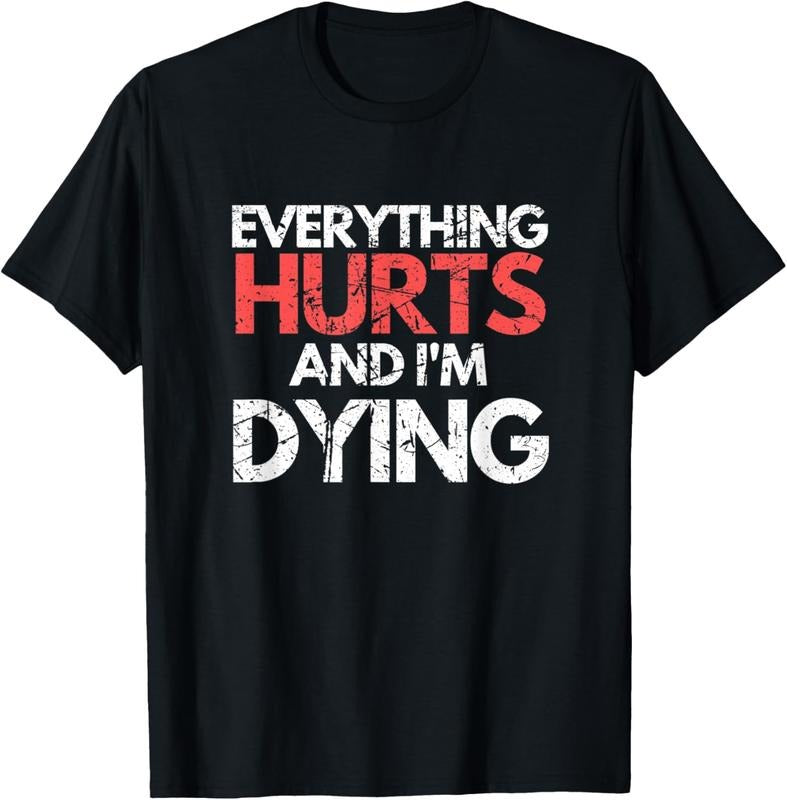 100% Cotton Funny Everything Hurts I'm Dying Fitness Workout Gym Women T-Shirt Hoodie, Sweatshirt | HypeCrazeTee.com