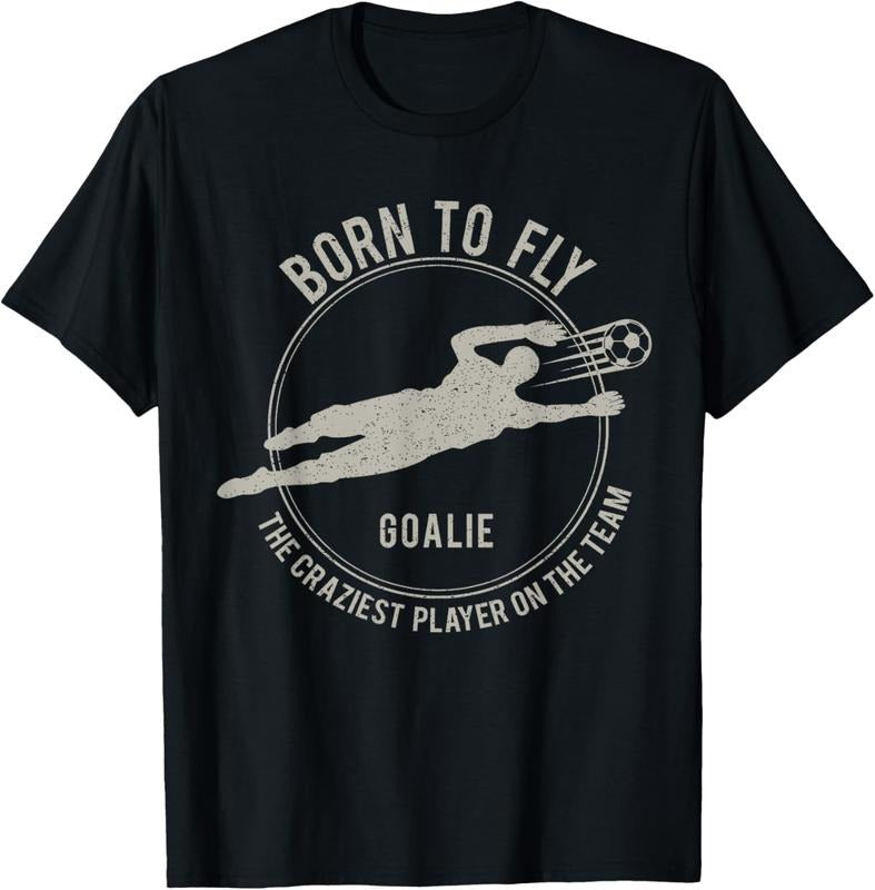100% Cotton Funny Goalkeeper T-Shirt Gift Soccer Goalie Born to fly T-Shirt Hoodie, Sweatshirt | HypeCrazeTee.com