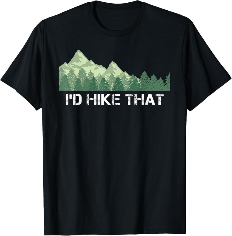 100% Cotton Funny Hiking Shirt I'd Hike That Outdoor Camping Gift Hoodie, Sweatshirt | HypeCrazeTee.com