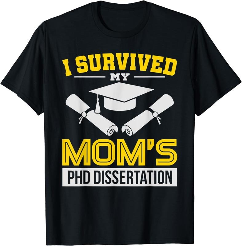[100% Cotton]Funny I Survived My Mom's PHD Dissertation College Gift T-Shirt Hoodie, Sweatshirt | HypeCrazeTee.com