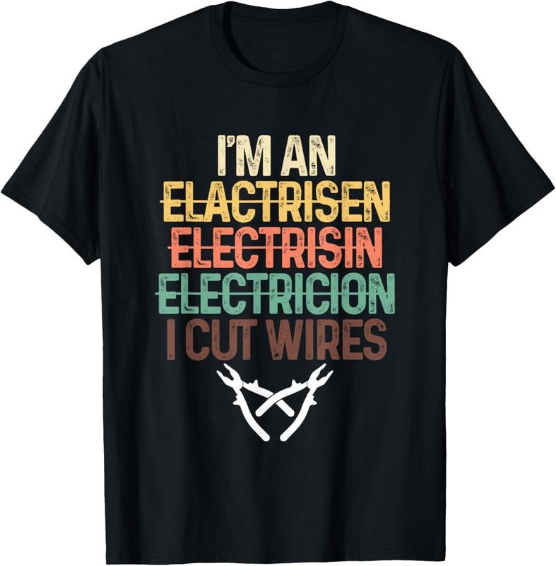 100% Cotton Funny I'm An Electrician I Cut Wires | Electricity Craftsman T-Shirt Hoodie, Sweatshirt | HypeCrazeTee.com