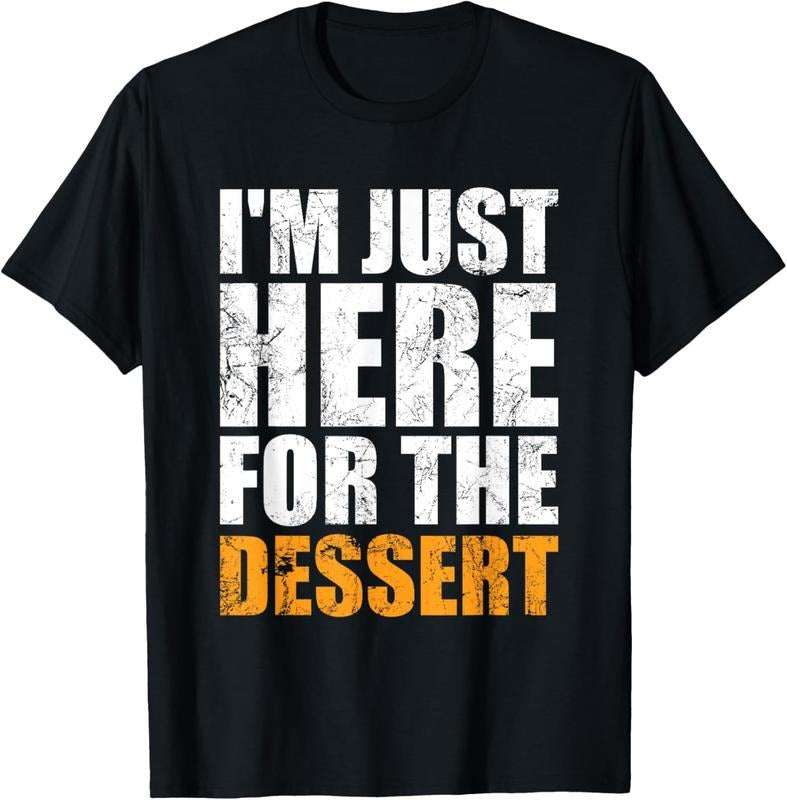 100% Cotton Funny I'm Just Here For The Dessert Cakes Ice Cream Lover T-Shirt Hoodie, Sweatshirt | HypeCrazeTee.com