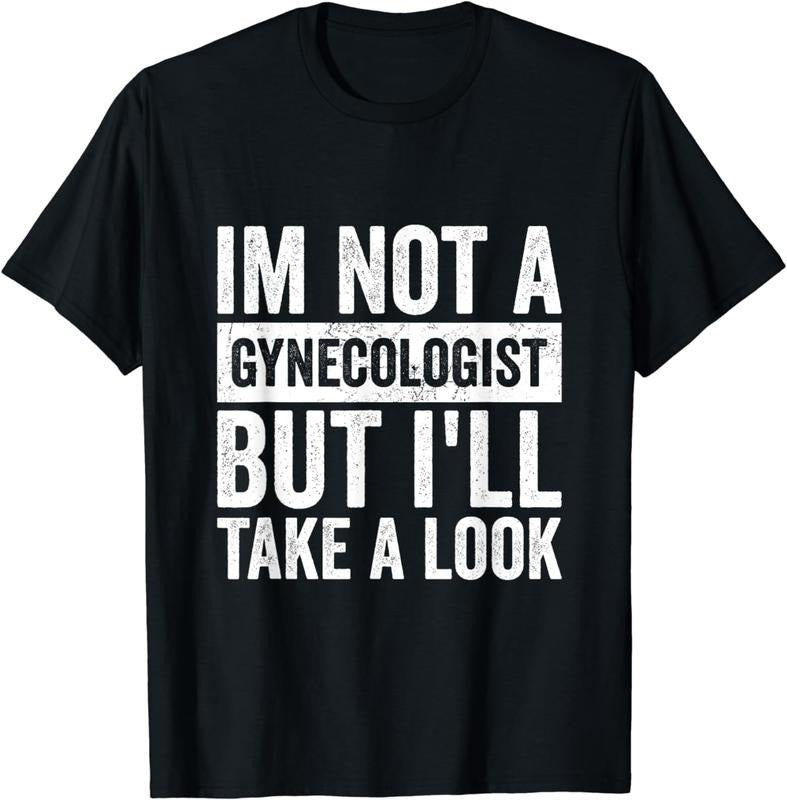 [100% Cotton]Funny I'm Not A Gynecologist But I'll Take A Look Gynecology T-Shirt Hoodie, Sweatshirt | HypeCrazeTee.com