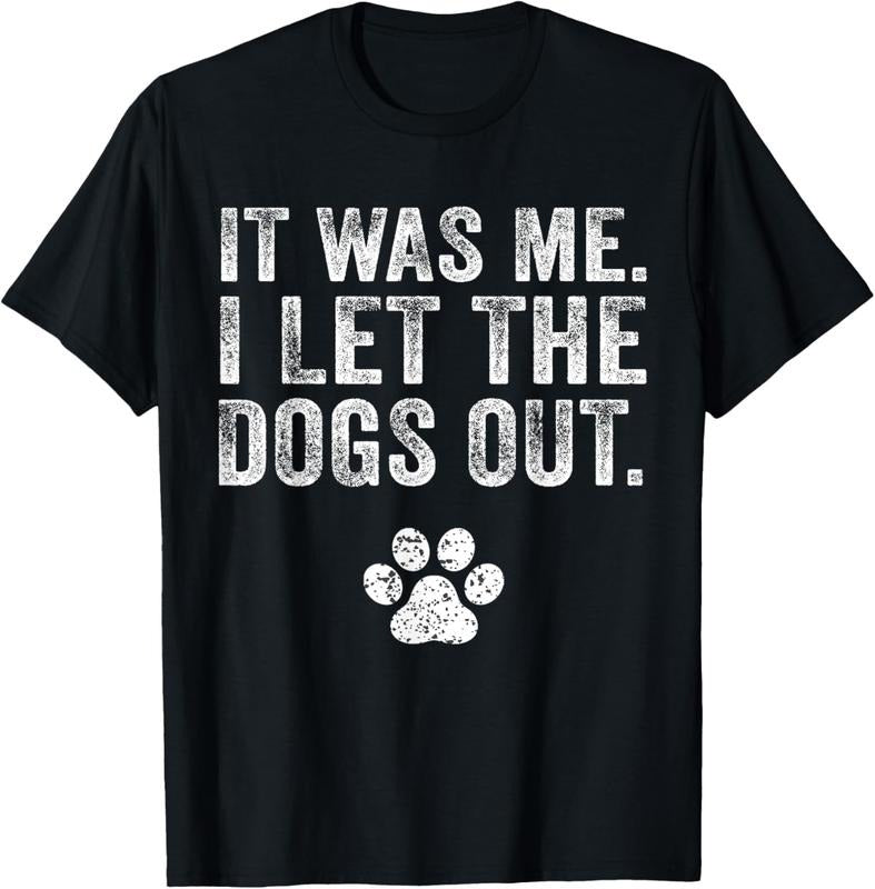 100% Cotton Funny It Was Me I Let The Dogs Out Dog Lover Distressed T-Shirt Hoodie, Sweatshirt | HypeCrazeTee.com
