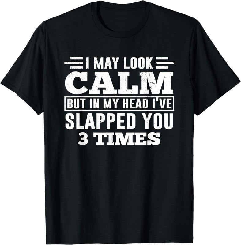 [100% Cotton]Funny Look Calm But In My Head I've Slapped You 3 Times T-Shirt Hoodie, Sweatshirt | HypeCrazeTee.com