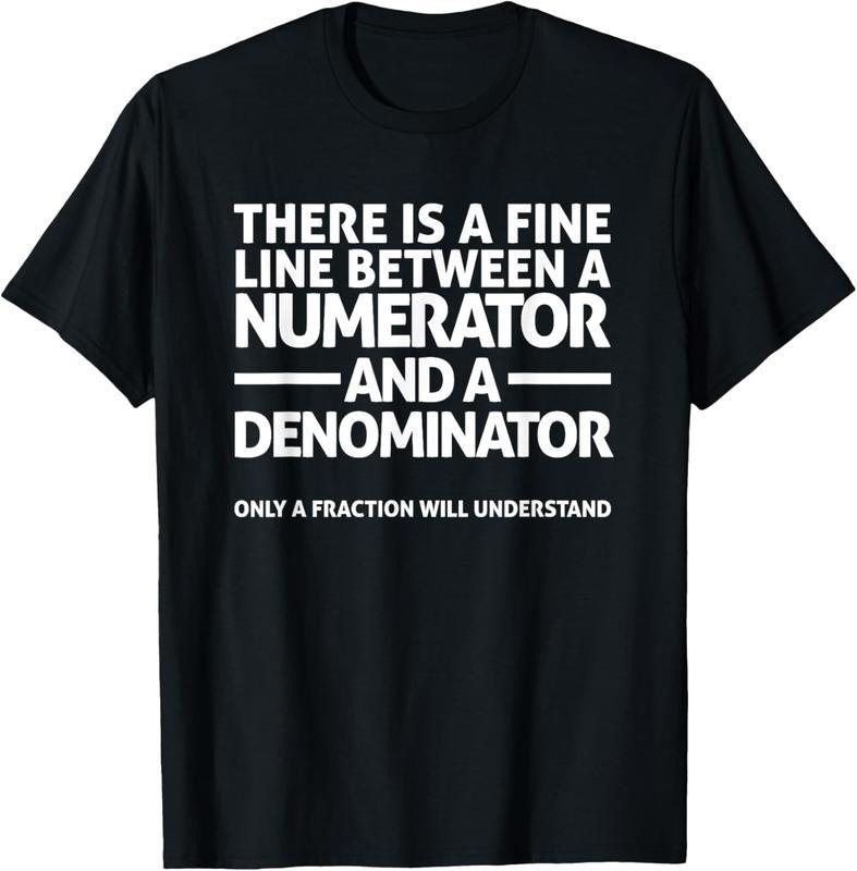 100% Cotton Funny Math T Shirt FINE LINE NUMERATOR DENOMINATOR T-Shirt Hoodie, Sweatshirt | HypeCrazeTee.com
