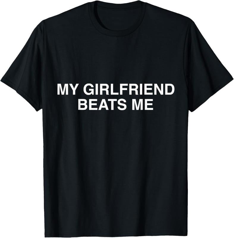 100% Cotton Funny My Girlfriend Beats Me T-Shirt Hoodie, Sweatshirt | HypeCrazeTee.com