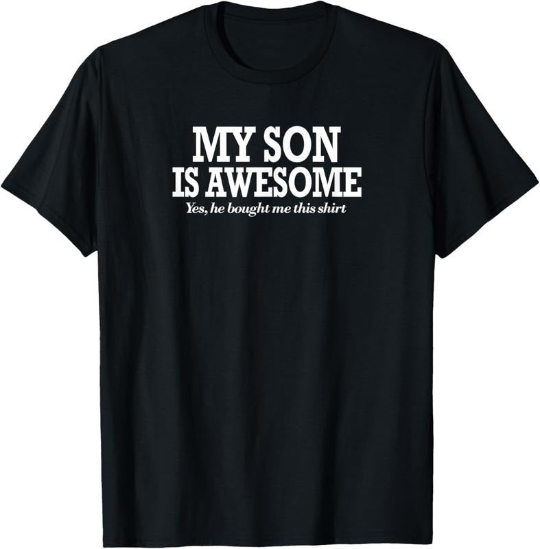 100% Cotton Funny My Son Is Awesome Shirt Yes He Bought Me This Shirt T-Shirt Hoodie, Sweatshirt | HypeCrazeTee.com