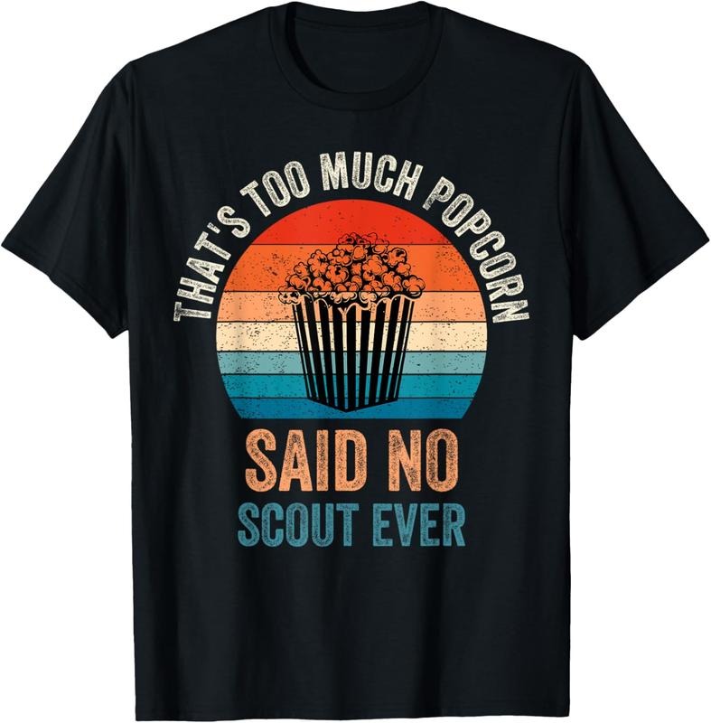100% Cotton Funny Saying Popcorn said no Scout ever, Camping Hiking T-Shirt Hoodie, Sweatshirt | HypeCrazeTee.com