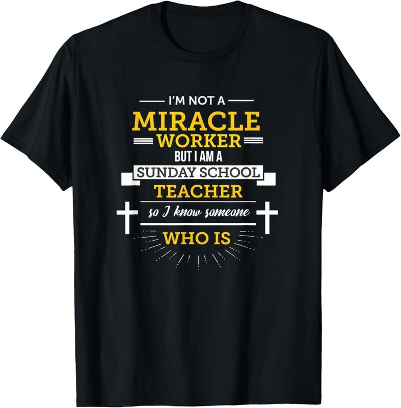 100% Cotton Funny Sunday School Teacher Miracle Worker T-Shirts, Hoodie, Sweatshirt