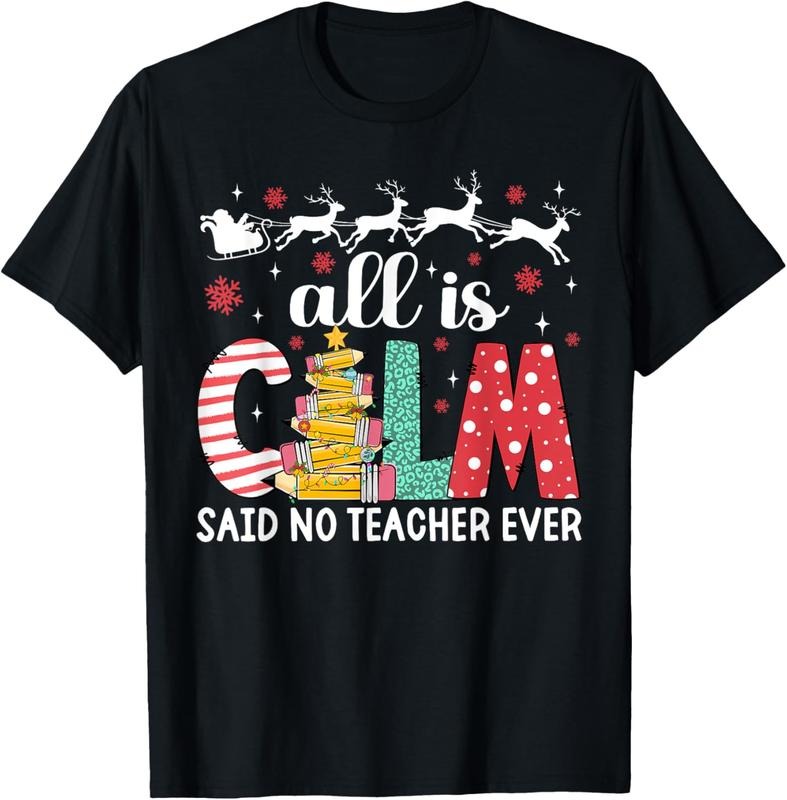100% Cotton Funny Teacher All Calm Said No Teacher Christmas Pencil Tree T-Shirt Hoodie, Sweatshirt | HypeCrazeTee.com