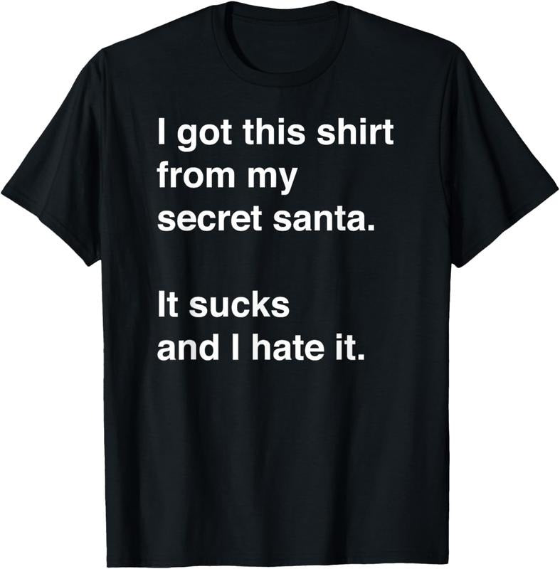 100% Cotton Funny sarcastic Secret Santa gift idea T-Shirt Hoodie, Sweatshirt | HypeCrazeTee.com