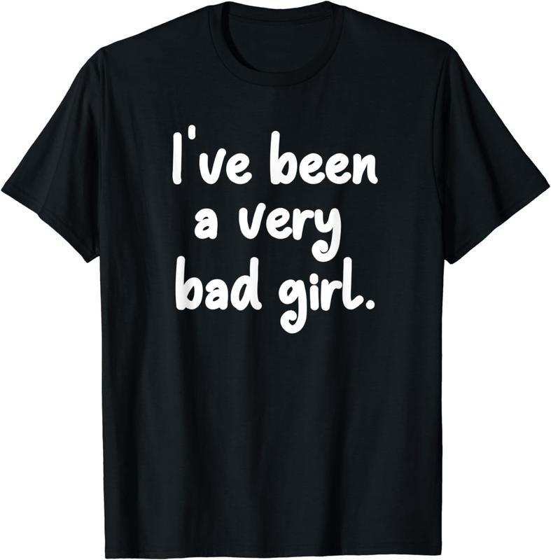 [100% Cotton]Funny, I've been a very bad girl T-shirt. Joke Sarcastic Tee Hoodie, Sweatshirt | HypeCrazeTee.com