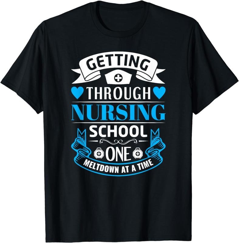 [100% Cotton]Getting Through Nursing School, One Meltdown At A Time T-Shirt Hoodie, Sweatshirt | HypeCrazeTee.com